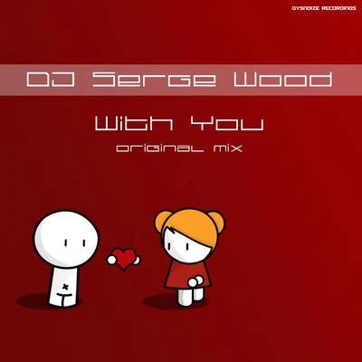 DJ Serge Wood With You