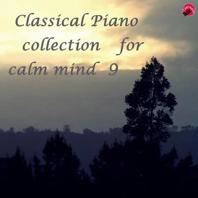 Real classic/Franz Peter Schubert/布拉姆斯 Classical Piano collection for calm mind 9