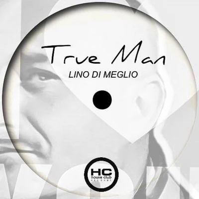 Lino Di Meglio True Man