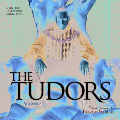 Trevor Morris The Tudors: Season 3 (Music From The Showtime Original Series)