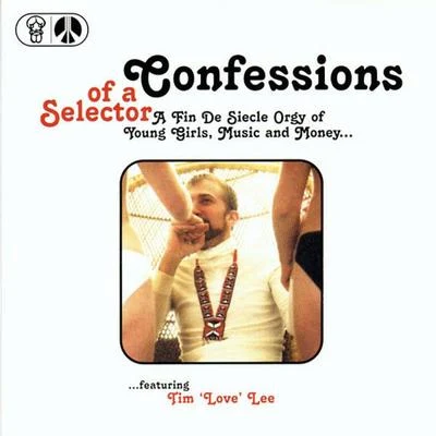 Tim Love Lee Confessions Of A Selector (Remastered)