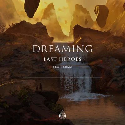 Luma/Last Heroes Dreaming (feat. Luma)