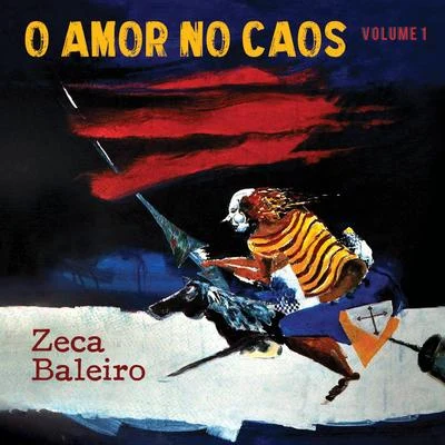 Zeca Baleiro O Amor no Caos, Vol. 1