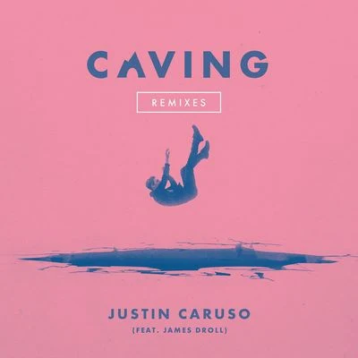 James Droll/Justin Caruso Caving (feat. James Droll) [Remixes]