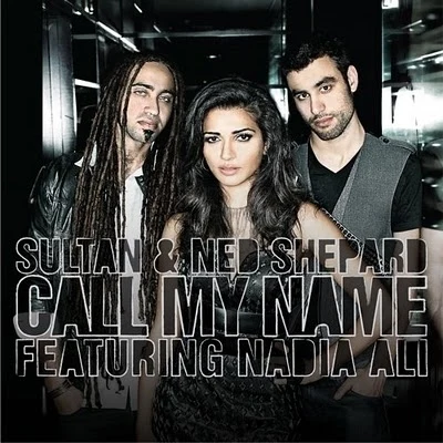 Sultan &amp; Ned Shepard Call My Name