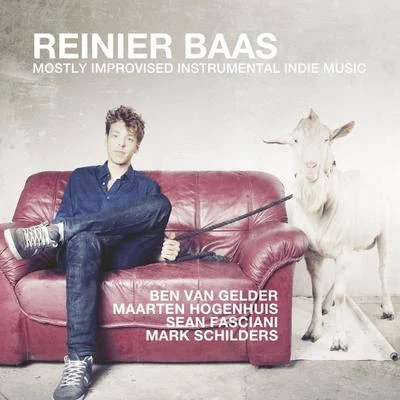 Reinier Baas Mostly Improvised Instrumental Indie Music