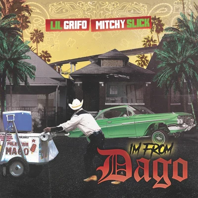 Mitchy Slick/Lil Grifo Im From Dago