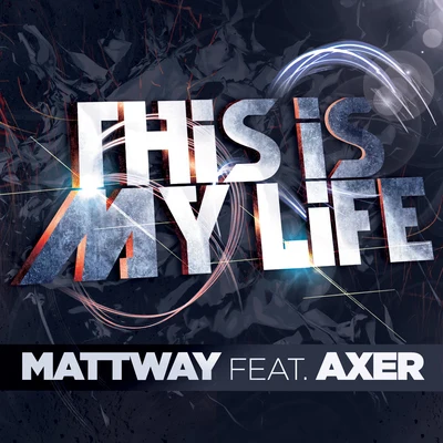 Axer/Mattway This Is My Life