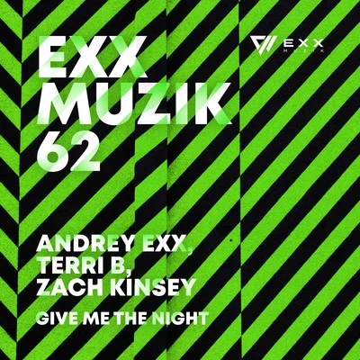 Andrey Exx/Terri B!/Zach Kinsey Give Me the Night