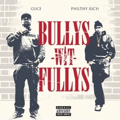 Guce/Philthy Rich Bullys Wit Fullys