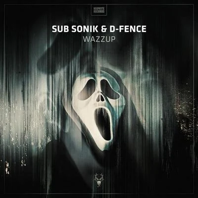 D-Fence/Sub Sonik Wazzup