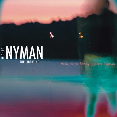 Michael Nyman The Libertine (Original Motion Picture Soundtrack)