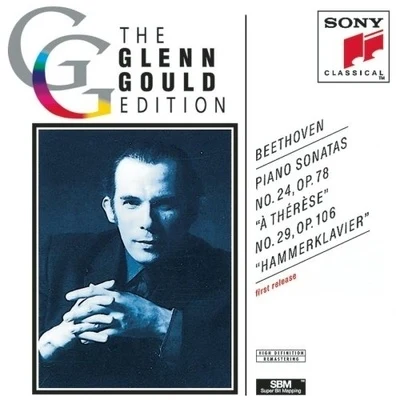 Glenn Gould Beethoven: Piano Sonatas No.24 À Thérèse & No.29 Hammerklavier