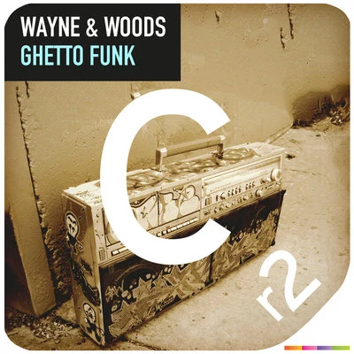 Wayne &amp; Woods Ghetto Funk