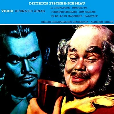 Dietrich Fischer-Dieskau/Alberto Erede/the Berlin Philharmonic Orchestra Verdi: Operatic Arias