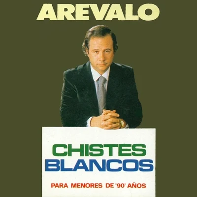 Arevalo Chistes Blancos (Para Menores de 90 Años)