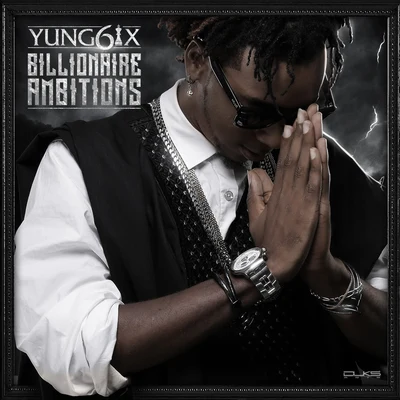 Yung6ix Billionaire Ambitions