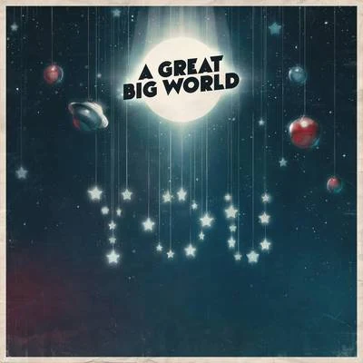 A Great Big World You