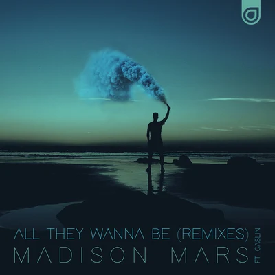 Madison Mars All They Wanna Be (Remixes)