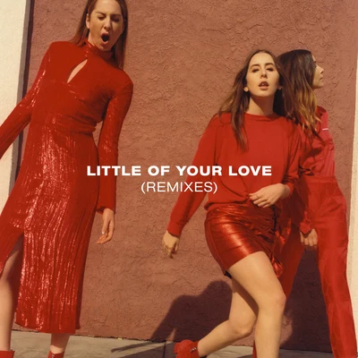 HAIM Little Of Your Love (Remixes)