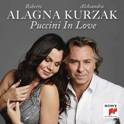 Aleksandra Kurzak/Roberto Alagna Puccini in Love