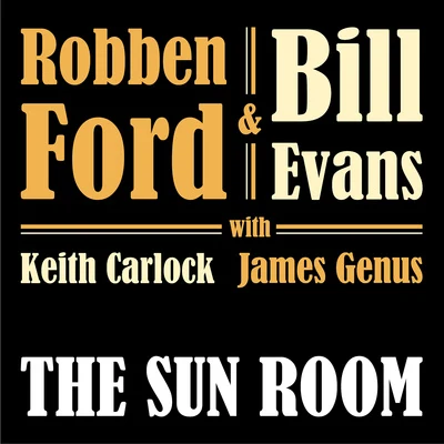 Robben Ford/Bill Evans The Sun Room