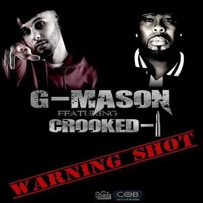 Crooked I/Darius Shipp/G-Mason Warning Shot (feat. Crooked I & Darius Shipp)