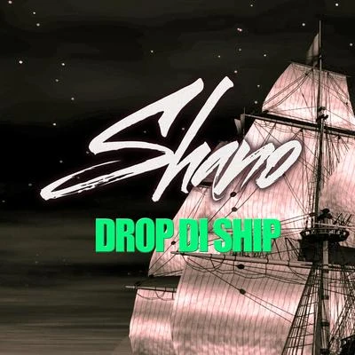 Shano Drop Di Ship