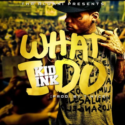 KiD Ink What I Do