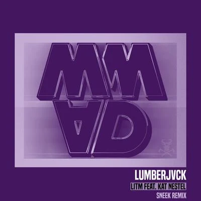 Lumberjvck LITM (feat. Kat Nestel) (Sneek Remix)