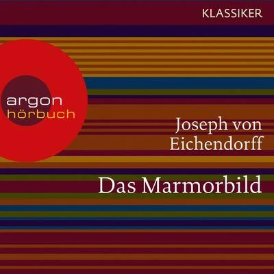 Joseph Von Eichendorff Das Marmorbild (Ungekürzte Lesung)