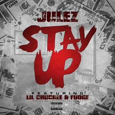 Fudge/JuleZ/Lil Chuckee Stay Up (feat. Lil Chuckee & Fudge)