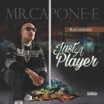 Mr. Capone-E Just a Player