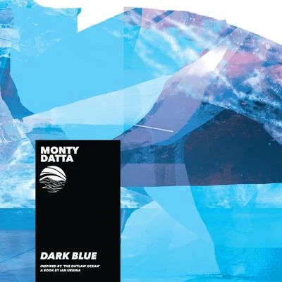 Ian Urbina/Monty Datta Dark Blue (Inspired by The Outlaw Ocean a book by Ian Urbina)