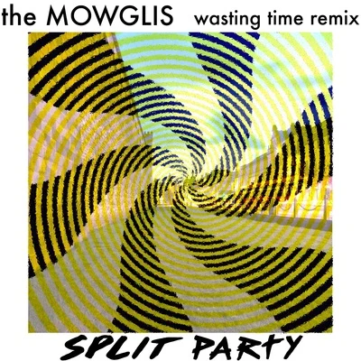 The Mowglis Wasting Time (Split Party Remix)