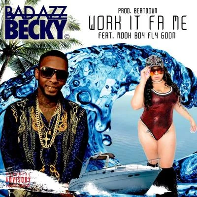 Bad Azz Becky Work it Fa Me (feat. Mook Boy Fly Goon)