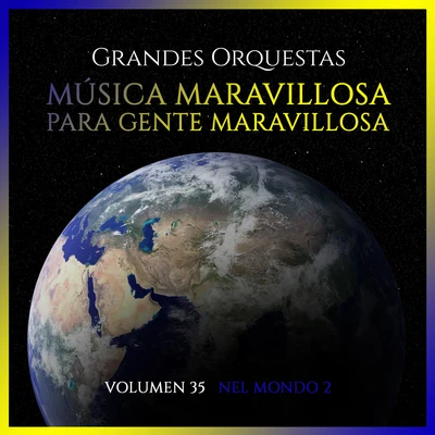 Orquesta Lírica de Barcelona Grandes Orquestas: Música Maravillosa para Gente Maravillosa (Volumen 35 Nel Mondo 2)