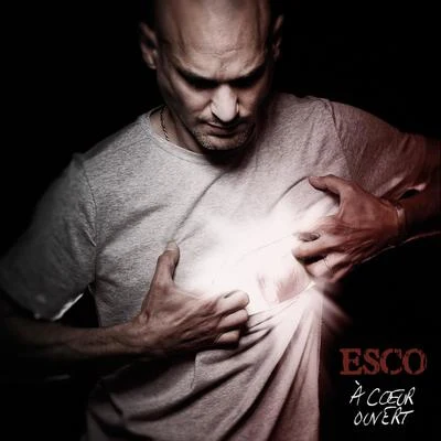 Esco À coeur ouvert