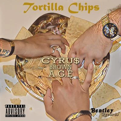 A.G.E/Brown/CYRU$ Tortilla Chips