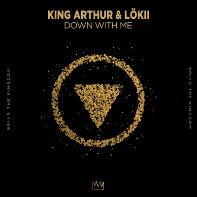 Lökii/King Arthur Down With Me