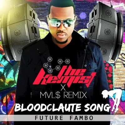 Future Fambo Bloodclaut Song (The Kemist & MVL$ Remix)