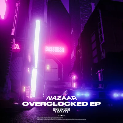 NAZAAR Overclocked EP