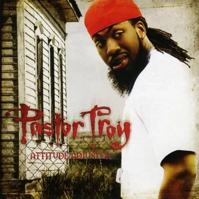 Pastor Troy Attitude Adjuster