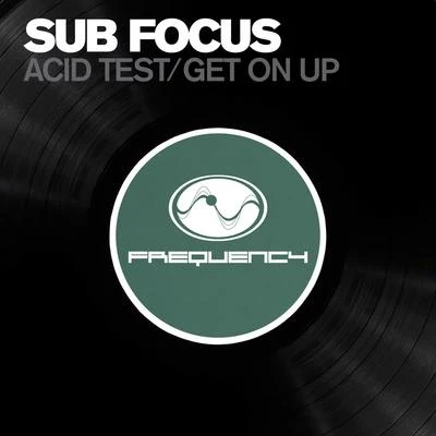 Sub Focus Acid TestGet On Up