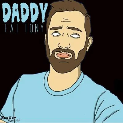 Fat Tony Daddy