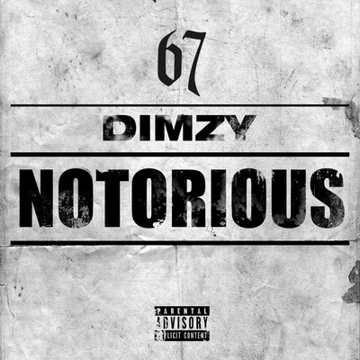 67/Dimzy Notorious