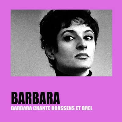 Barbara Barbara chante Brassens et Brel