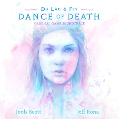 Jools Scott/Jeff Rona Dance of Death: Du Lac & Fey (Original Game Soundtrack)