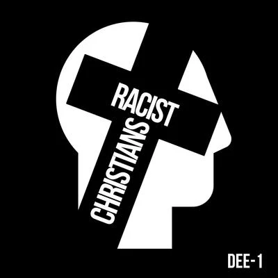 Dee-1 Racist Christians