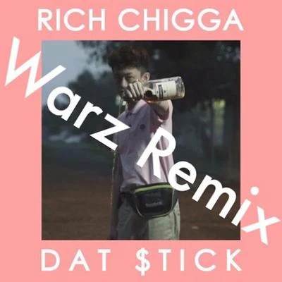 Warz Rich Chigga - Dat $tick (Warz Remix)